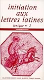 Initiation Aux Lettres Latines 3e Lexique N 2