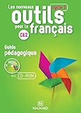 Les Nouveaux Outils Pour Le Fran%C3%A7ais Ce2 Cycle 2 : Guide P%C3%A9dagogique (1c%C3%A9d%C3%A9rom)