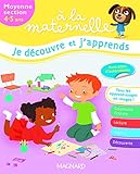 Je D%C3%A9couvre Et J'apprends %C3%A0 La Maternelle Moyenne Section (ms : 4 5 Ans)