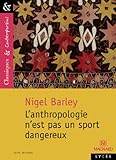 L'anthropologie N'est Pas Un Sport Dangereux : (not A Hazardous Sport)