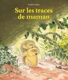 Sur les traces de maman