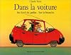 Dans la voiture - Au fond du jardin - Sur la branche