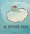 Au revoir, papa (French Edition)