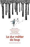 Le dur m&eacute;tier de loup