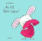 Au Lit, Petit Lapin ! Tout Carton