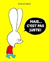 Mais ... C'Est Pas Juste !