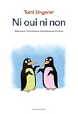 Ni Oui Ni Non : R%C3%A9ponses %C3%A0 100 Questions Philosophiques D'enfants