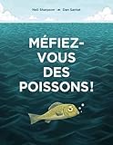 Méfiez-vous des poissons !