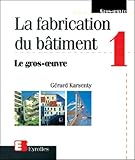 La Fabrication Du B%C3%A2timent, Tome 1 : Le Gros Oeuvre