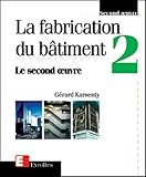 Fabrication Du B%C3%A2timent, Tome 2