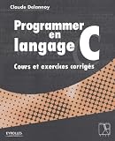 Programmer En Langage C Cours Et Exercices Corrigs