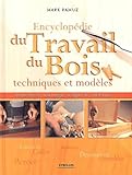 Encyclopdie Du Travail Du Bois Techniques Et Modles Menuiserie Tournage Sculpture Finitions