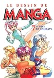 Le Dessin De Manga Tome 7 Scnes De Combats
