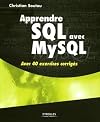 Apprendre SQL avec MySQL : Avec 40 exercices corrigés