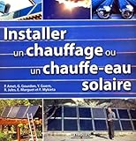 Installer Un Chauffage Et Un Chauffe Eau Solaire