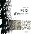 Jeux d'&eacute;criture : Recherches calligraphiques et textures