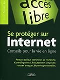 Se Prot%C3%A9ger Sur Internet: Conseils Pour La Vie En Ligne. R%C3%A9seaux Sociaux Et Moteurs De Recherche. Contr%C3%B4le Parental. R%C3%A9putation Et Vie Priv%C3%A9e. Hoax Et Arnaques.. Donn%C3%A9es Personnelles.