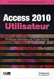 Access 2010 Utilisateur   Guide De Formation Avec Cas Pratiques