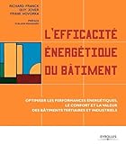 L'efficacit%C3%A9 %C3%A9nerg%C3%A9tique Du B%C3%A2timent : Optimiser Les Performances %C3%A9nerg%C3%A9tiques, Le Confort Et La Valeur Des B%C3%A2timents Tertiaires Et Industriels