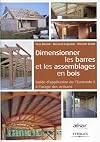 Dimensionner les barres et les assemblages de bois. Guide d'application de l'Eurocode 5 à l'usage des artisans.