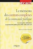 Le M%C3%A9mento Des Contrats Complexes De La Commande Publique: La Conception R%C3%A9alisation. Le Partenariat Public Priv%C3%A9 (ppp) : Bea, Aot, Cp.