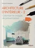 Architecture D'int%C3%A9rieur 2: Coloriser Le Croquis De Pr%C3%A9sentation
