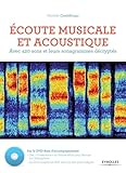 Ecoute Musicale Et Acoustique: Avec 420 Sons Et Leurs Sonagrammes D%C3%A9crypt%C3%A9s. Avec Dvd Rom.