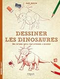 Dessiner Les Dinosaures : Une M%C3%A9thode Simple Pour Apprendre %C3%A0 Dessiner
