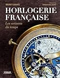 Horlogerie Fran%C3%A7aise: Les Artisans Du Temps
