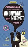 Anonymat Sur Internet: Prot%C3%A9ger Sa Vie Priv%C3%A9e.