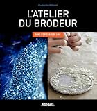 Latelier Du Brodeur Dans Les Ateliers Du Luxe