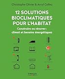 12 Solutions Bioclimatiques Pour Lhabitat Construire Ou Rnover Climat Et Besoins Nergtiques
