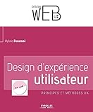 Design D'exp%C3%A9rience Utilisateur: Principes Et M%C3%A9thodes Ux.