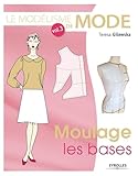 Le Mod%C3%A9lisme De Mode, Volume 3 : Moulage, Les Bases
