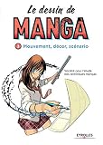 Le Dessin De Manga Vol 3 Mouvement Dcor Scnario