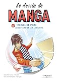 Le Dessin De Manga Vol 5 Trames Et Traits Pour Crer Un Univers