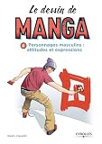 Le Dessin De Manga Personnages Masculins Attitudes Et Expressions