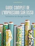 Guide Complet De Limpression Sur Tissu Initiation Au Design Textile