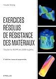 Exercices R%C3%A9solus De R%C3%A9sistance Des Mat%C3%A9riaux: Toute La Rdm En 300 Sujets.