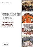 Manuel Technique Du Ma%C3%A7on   Volume 2: Organisation, Conception, Applications