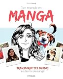 Ton Monde En Manga Transforme Tes Photos En Dessin Manga