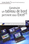 Construire un tableau de bord pertinent sous Excel : Théorie, méthodologie et mise en oeuvre (1Cédérom)
