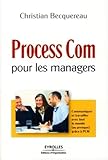 Process Com Pour Les Managers : Communiquer Et Travailler Avec (presque) Tout Le Monde Gr%C3%A2ce %C3%A0 Pcm