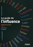 Le Guide De Linfluence Communication Mdia Internet Opinion