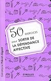 50 Exercices Pour Sortir De La D%C3%A9pendance Affective
