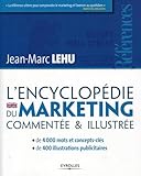 L'encyclop%C3%A9die Du Marketing Comment%C3%A9e & Illustr%C3%A9e