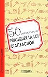 50 Exercices Pour Pratiquer La Loi Dattraction