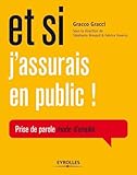 Et Si J'assurais En Public !: Prise De Parole Mode D'emploi.