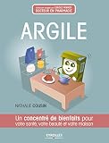 Argile Un Concentr De Bienfaits Pour Votre Sant Votre Beaut Et Votre Maison