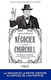 N%C3%A9gocier Comme Churchill : Comment Garder Le Cap En Situations Difficiles